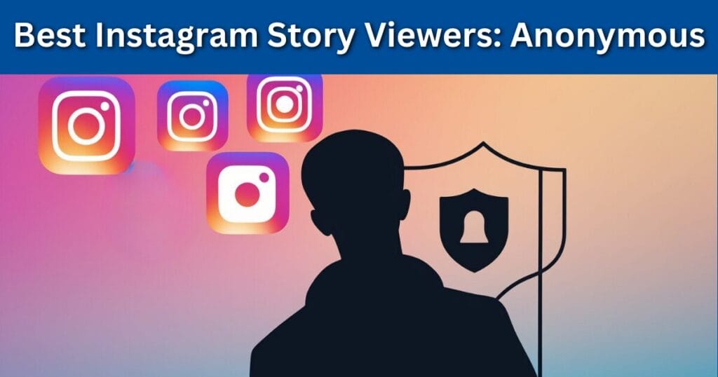 Best Anonymous Instagram Story Viewer