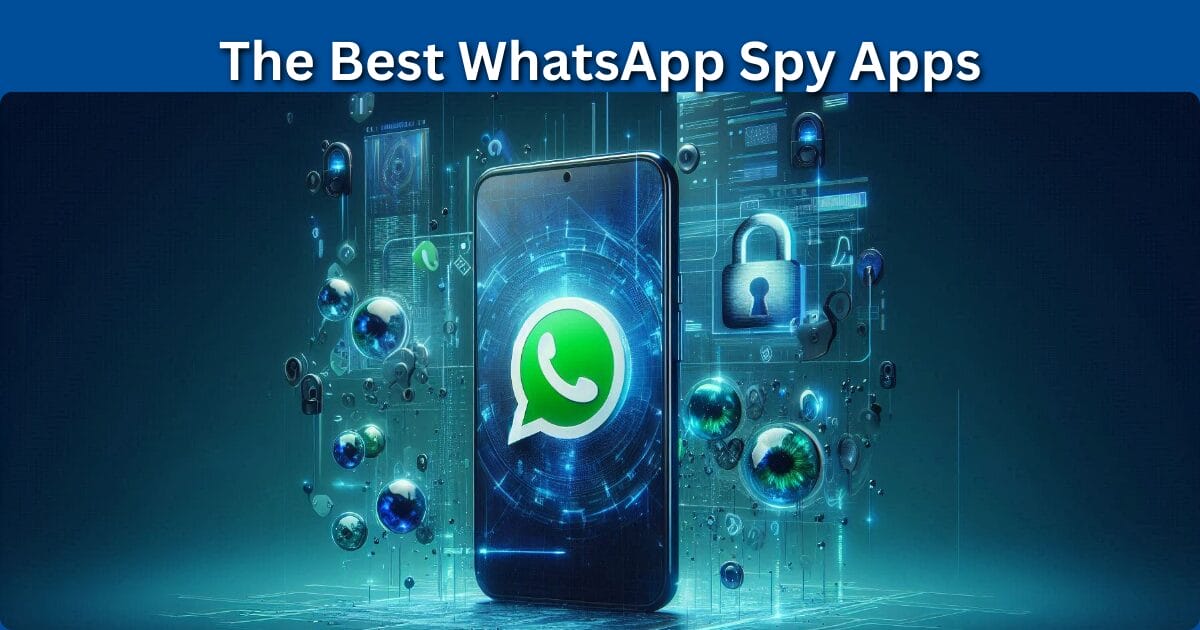 Best WhatsApp Spy Apps