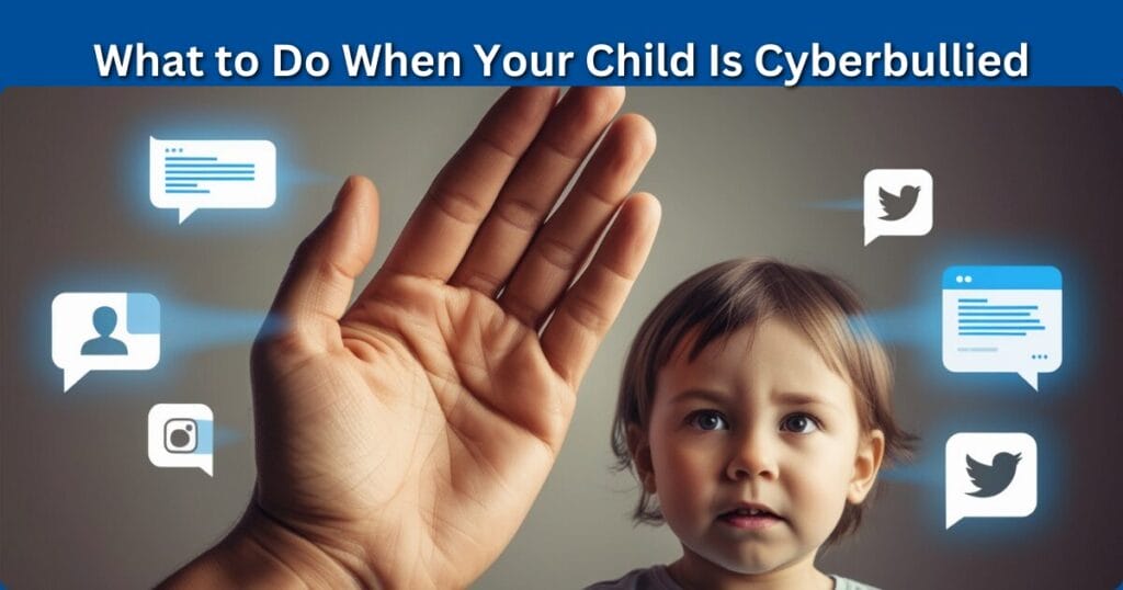 What to Do When Your Child Is Cyberbullied